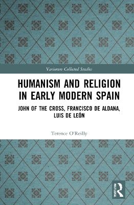 Humanism and Religion in Early Modern Spain - Terence O’Reilly