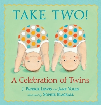 Take Two! - J. Patrick Lewis, Jane Yolen