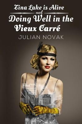 Tina Lake Is Alive and Doing Well in the Vieux Carre - JULIAN NOVAK