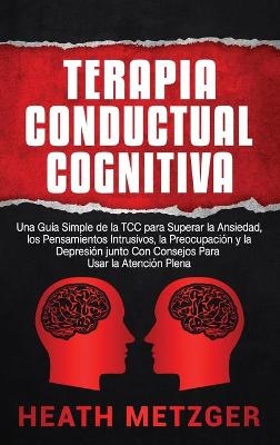 Terapia Conductual Cognitiva - Heath Metzger