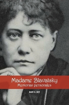 Madame Blavatsky, Memorias personales - Mary K Neff