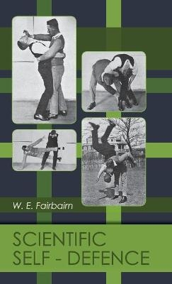 Scientific Self-defense - W E Fairbairn