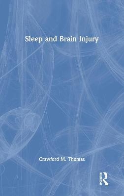 Sleep and Brain Injury - Crawford M. Thomas