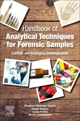 Handbook of Analytical Techniques for Forensic Samples - Deepak Rawtani, Gaurav Pandey, Maithri Tharmavaram, Chaudhery Mustansar Hussain