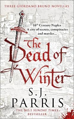 The Dead of Winter - S. J. Parris