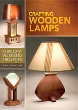 Crafting Wooden Lamps -  Ken Burton