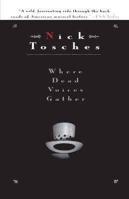 Where Dead Voices Gather - Nick Tosches