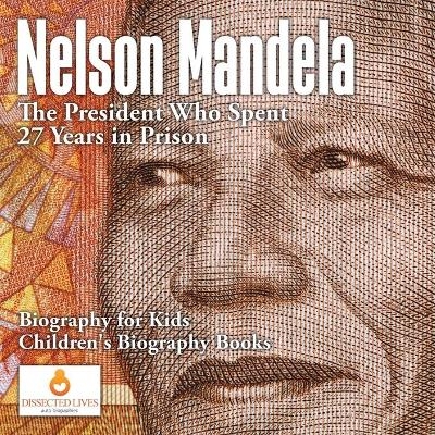 Nelson Mandela -  Dissected Lives