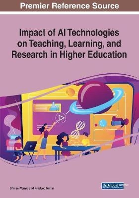 Impact of AI Technologies on Teaching, Learning, and Research in Higher Education - 