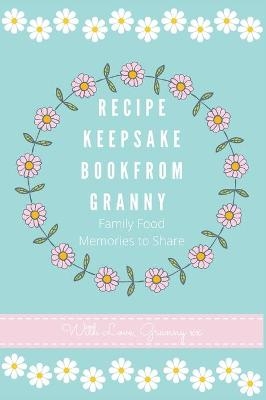 Recipe Keepsake Book From Granny - Petal Publishing Co