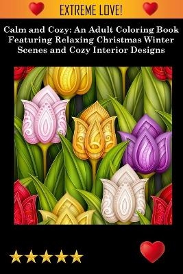 Calm and Cozy -  Adult Coloring Books,  Coloring Books for Adults Relaxation,  Adult Colouring Books