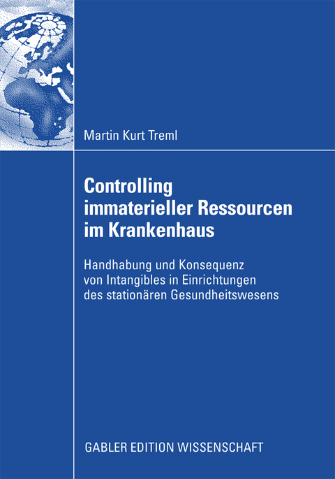 Controlling immaterieller Ressourcen im Krankenhaus - Martin Kurt Treml