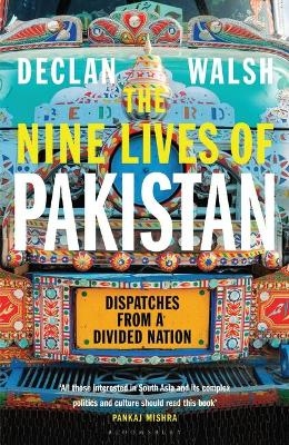 Nine Lives of Pakistan - Declan Walsh