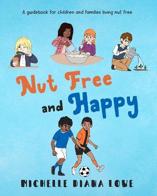 Nut Free and Happy - Michelle Diana Lowe