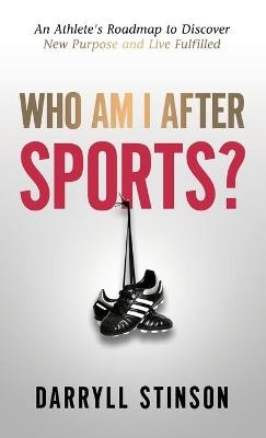 Who Am I After Sports? - Darryll Stinson