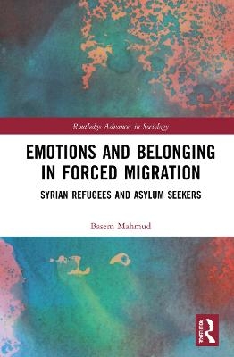 Emotions and Belonging in Forced Migration - Basem Mahmud