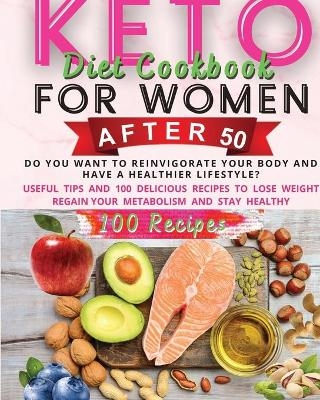 Keto Diet Cookbook For Women After 50 - Gemma Preston