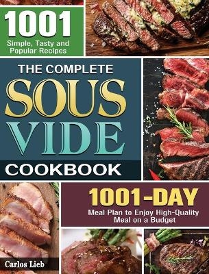 The Complete Sous Vide Cookbook - Carlos Lieb