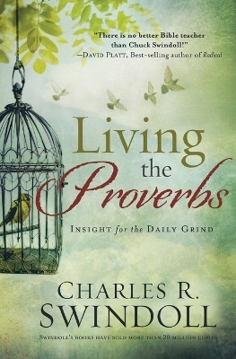 LIVING THE PROVERBS - Charles R. Swindoll
