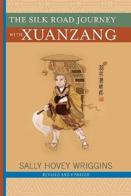The Silk Road Journey With Xuanzang - Sally Wriggins