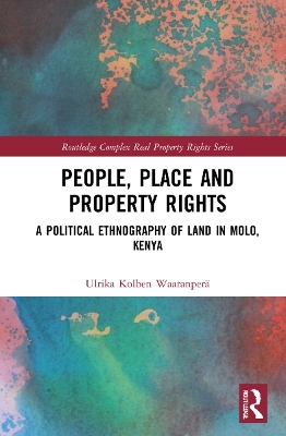 People, Place and Property Rights - Ulrika Kolben Waaranperä