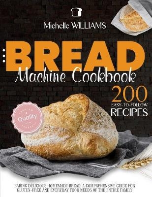 Bread Machine Cookbook - Michelle Williams