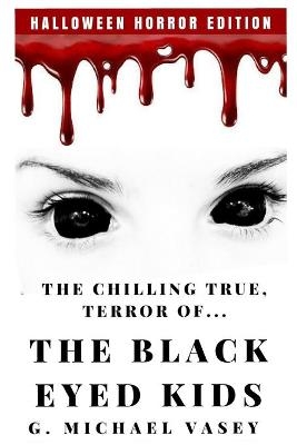 The Chilling, True Terror of the Black-Eyed Kids - G Michael Vasey