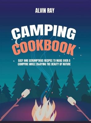 Camping Cookbook - Alvin Ray