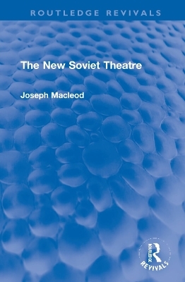 The New Soviet Theatre - Joseph Macleod