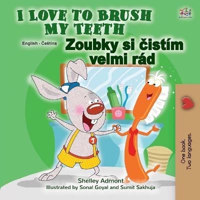 I Love to Brush My Teeth (English Czech Bilingual Children's Book) - Shelley Admont, KidKiddos Books