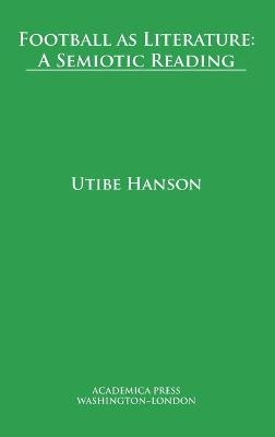 Football as Literature - Utibe Hanson