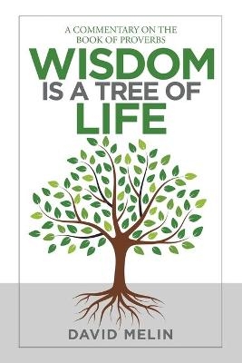 Wisdom Is a Tree of Life - David Melin