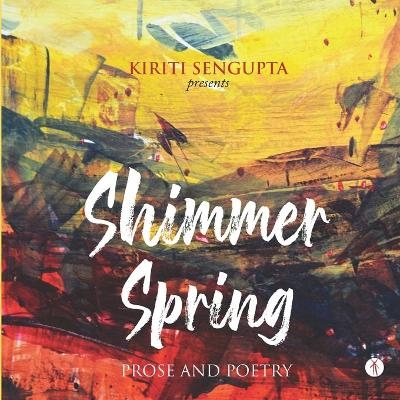 Shimmer Spring - Kiriti Sengupta