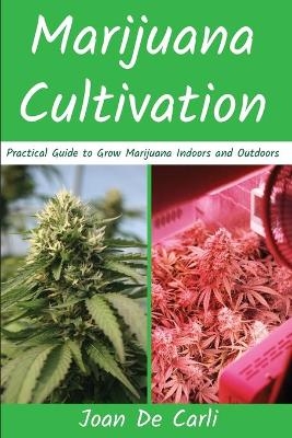 Marijuana Cultivation - Joan de Carli