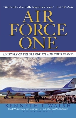 Air Force One - Kenneth T Walsh