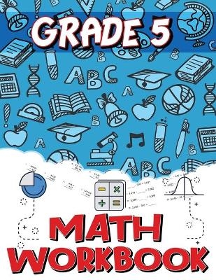 Grade 5 Math Workbook -  Isabella Hart