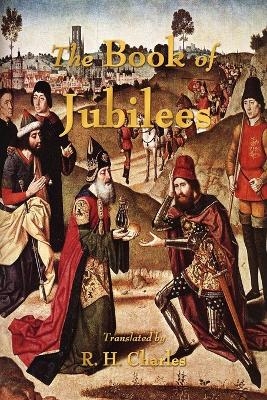 The Book of Jubilees -  R H Charles