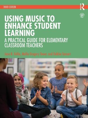 Using Music to Enhance Student Learning - PhD Fallin  Jana R., Mollie Gregory Tower, Debbie Tannert