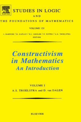Constructivism in Mathematics, Vol 1 -  D. van Dalen,  A.S. Troelstra