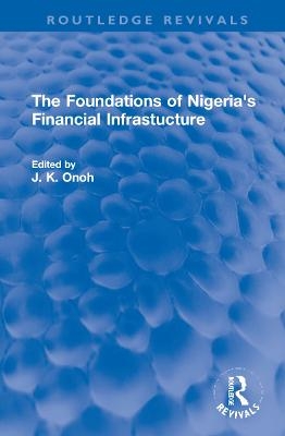 The Foundations of Nigeria's Financial Infrastucture - 