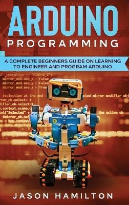 Arduino Programming - Jason Hamilton