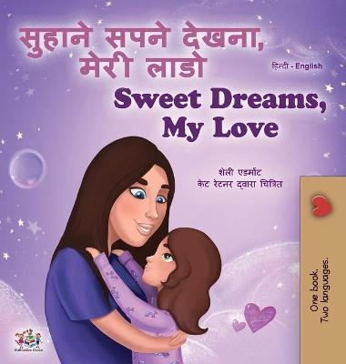 Sweet Dreams, My Love (Hindi English Bilingual Children's Book) - Shelley Admont, KidKiddos Books