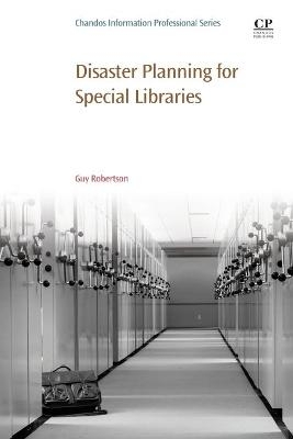 Disaster Planning for Special Libraries - Guy Robertson