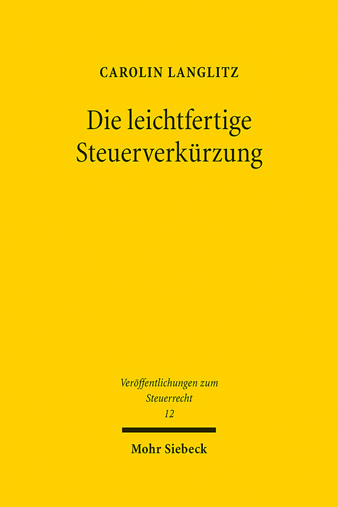 Die leichtfertige Steuerverkürzung - Carolin Langlitz