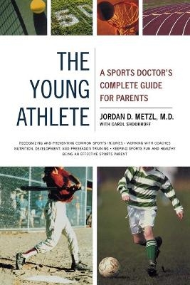 The Young Athlete - Carol Shookhoff, Jordan D Metzl