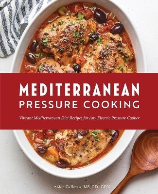 Mediterranean Pressure Cooking - Abbie Gellman