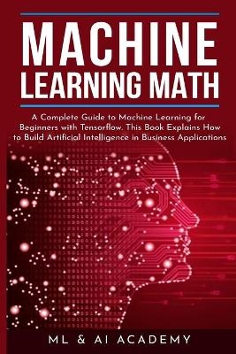 Machine Learning Math -  ML &  Ai Academy