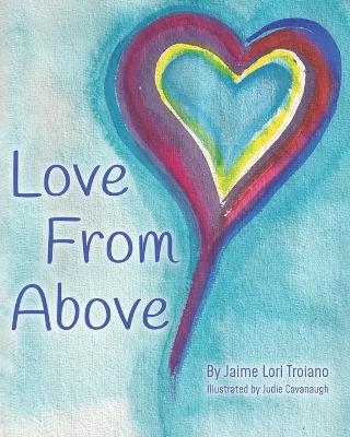 Love From Above - Jaime Lori Troiano