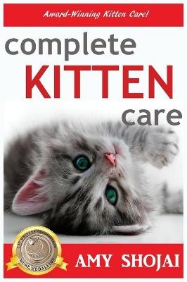 Complete Kitten Care - Amy Shojai