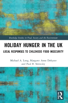 Holiday Hunger in the UK - Michael A. Long, Margaret Anne Defeyter, Paul B. Stretesky